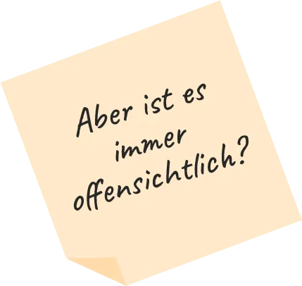 Post-it mit der Frage "Aber ist es immer offensichtlich?"