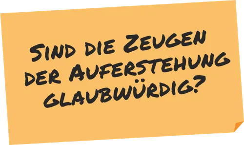 Post-it mit der Frage: "Sind die Zeugen der Auferstehung glaubwürdig?"