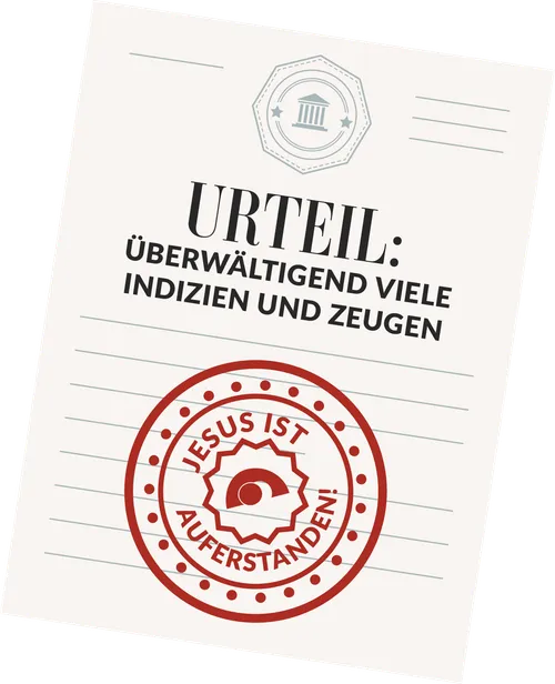 Grafik mit Urteil und Stempel, dass Jesus wirklich auferstanden ist