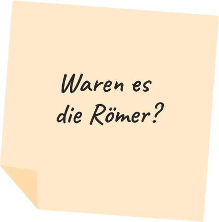 Post-it mit der Frage "Waren es die Römer?"
