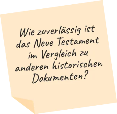 Post-it mit der Frage "Wie zuverlässig ist das Neue Testament im Vergleich zu anderen historischen Dokumenten?"