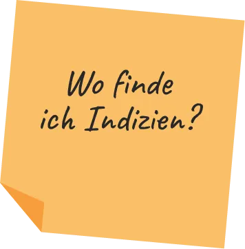 Post-it mit der Frage "Wo finde ich Indizien?"