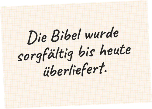 Post-it mit "Die Bibel wurde sorgfältig bis heute überliefert."